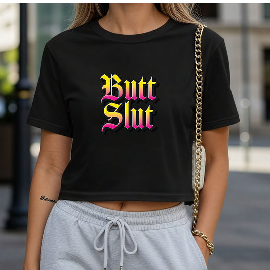Butt Slut Crop Top or Racerback Tank