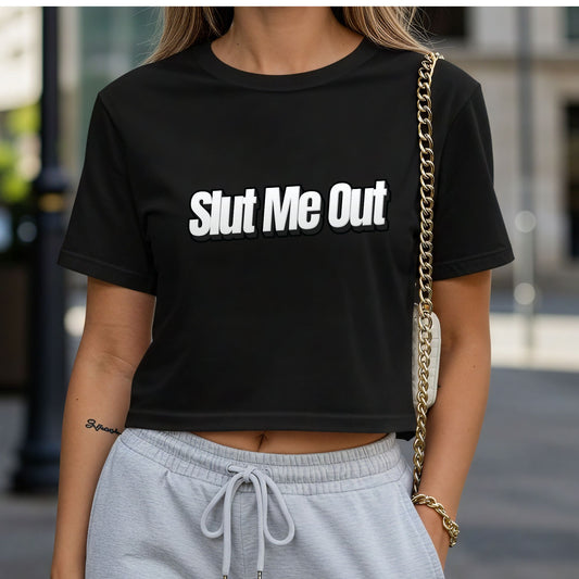 Slut Me Out Crop Top or Racerback Tank