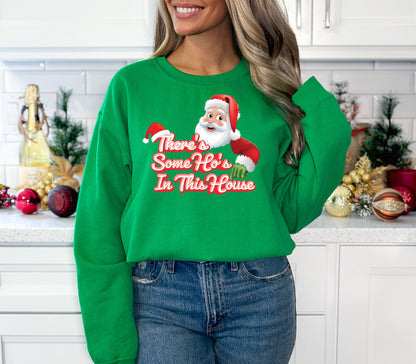 There's Some Ho's In This House Crewneck/Hoodie/Long Sleeve Christmas Stoopid Original