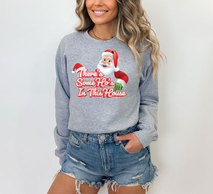 There's Some Ho's In This House Crewneck/Hoodie/Long Sleeve Christmas Stoopid Original