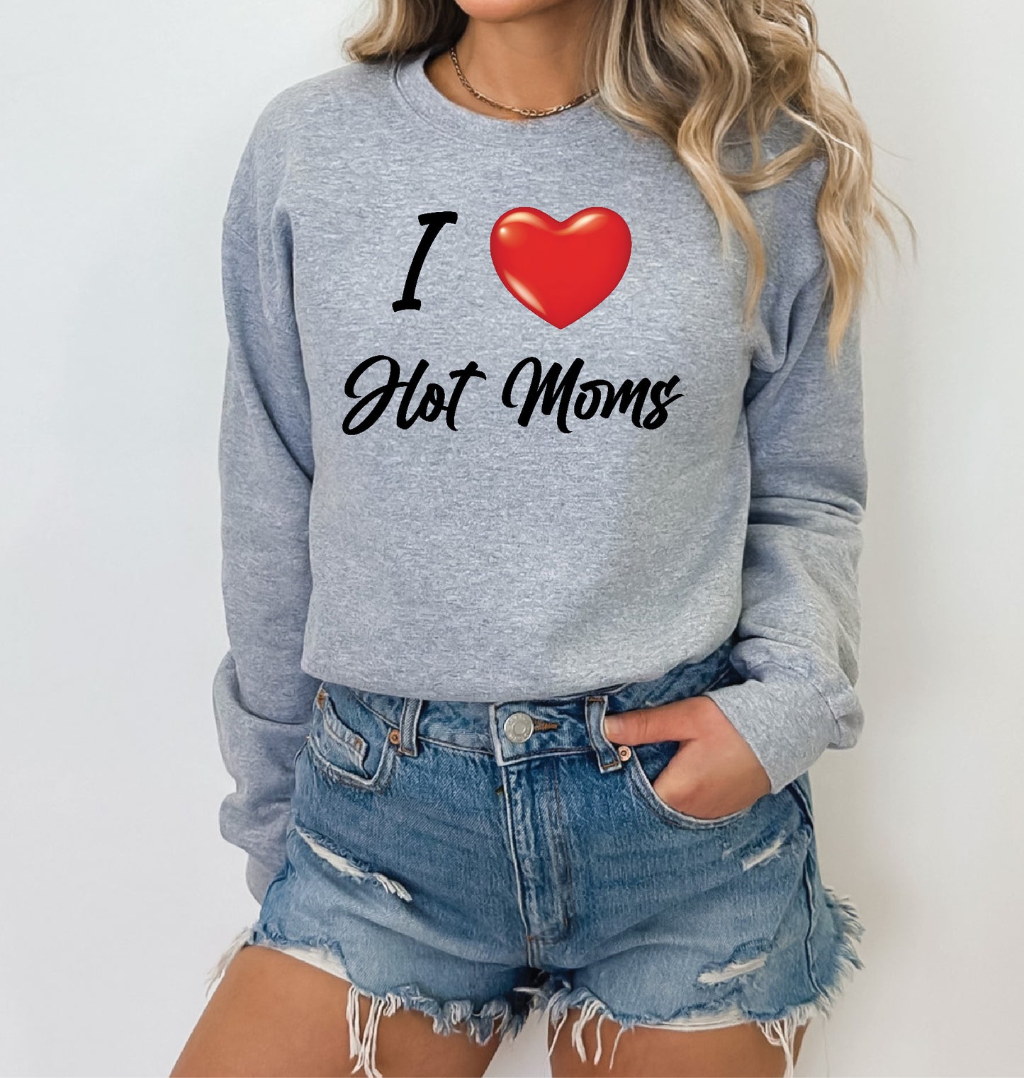 "I Heart Hot Moms" Stoopid Original Shirt/Crew/Hoodie