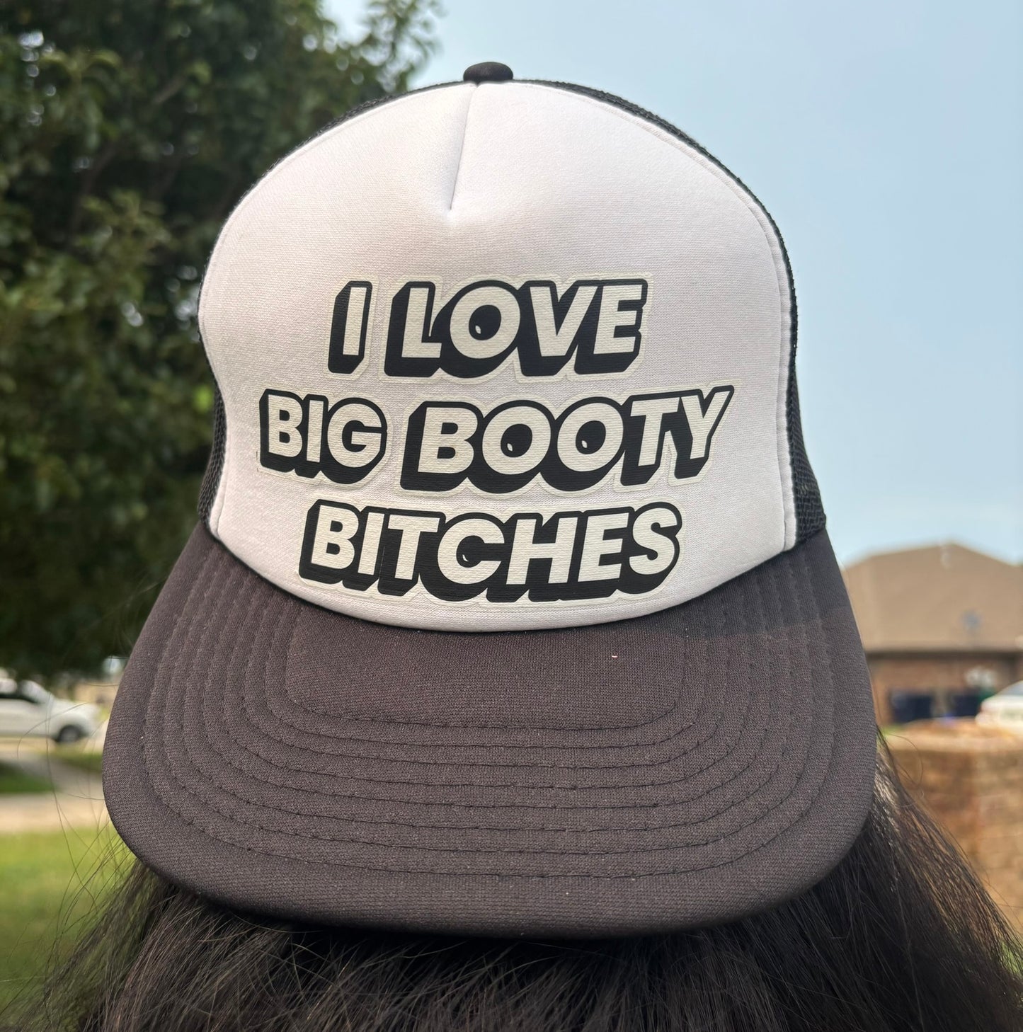 I Love Big Booty Bitches Trucker Hat