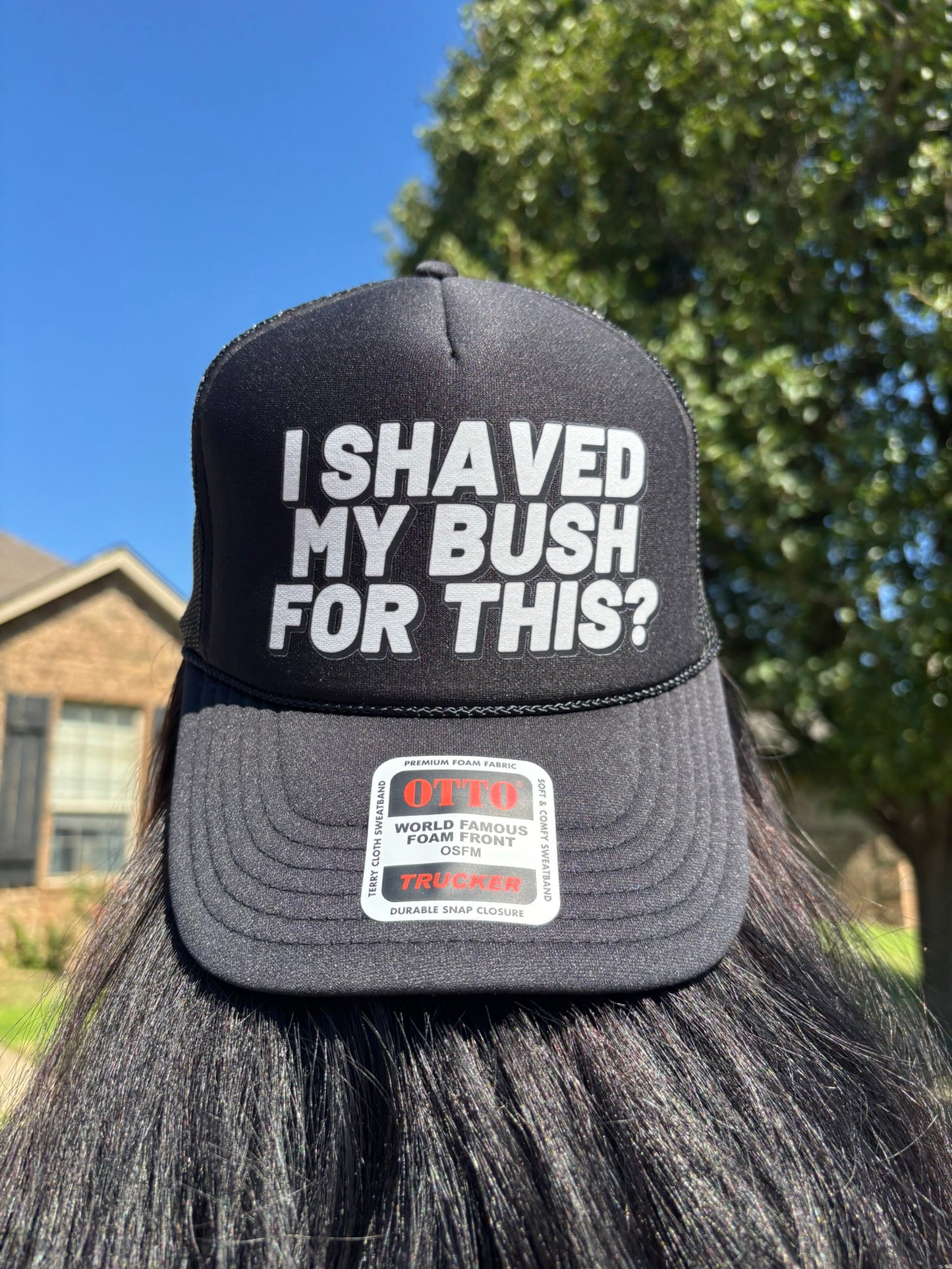 I Shaved My Bush For This? Trucker Hat