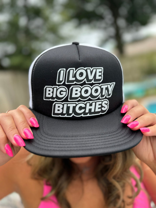 I Love Big Booty Bitches Stoopid Original Trucker Hat