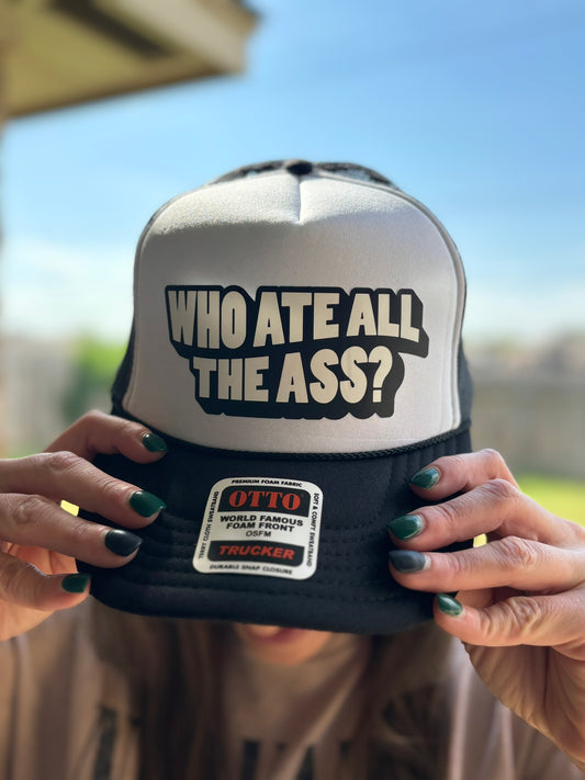 "Who Ate All The Ass" Stoopid Original Trucker Hat