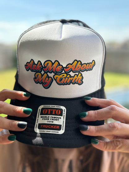 "Ask Me About My Girth" Stoopid Original Trucker Hat