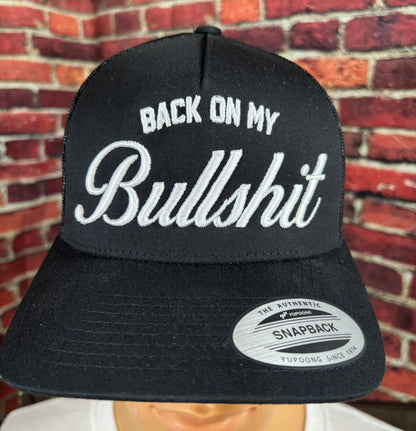 Back On My Bullshit 3D Puff Embroidered Hat