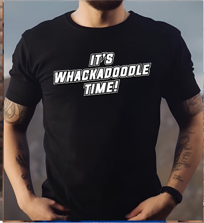 It's Whackadoodle Time Stoopid Original T-Shirt