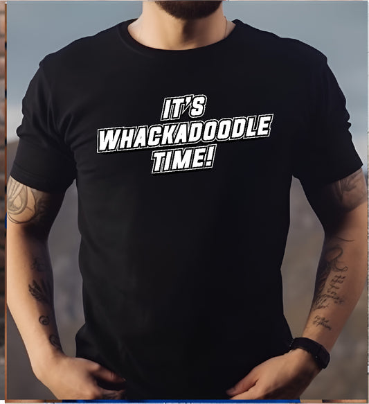 It's Whackadoodle Time Stoopid Original T-Shirt