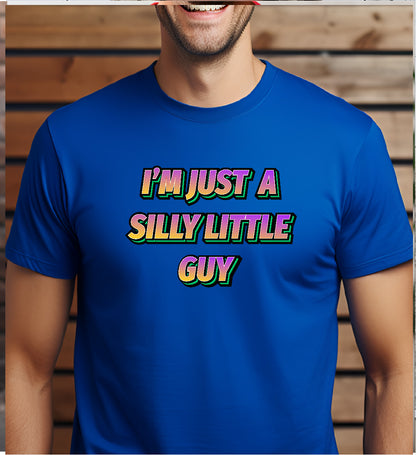 I'm Just a Silly Little Guy Stoopid Original T-Shirt