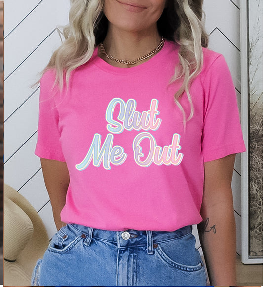 Slut Me Out Stoopid Original T-Shirt
