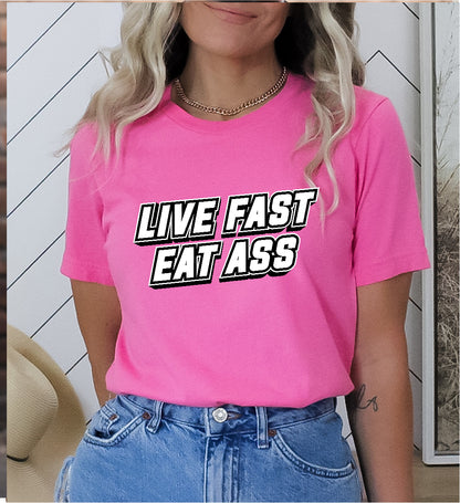 Live Fast Eat Ass Stoopid Original T-Shirt