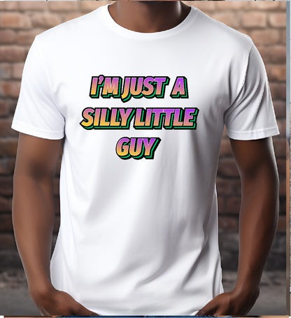 I'm Just a Silly Little Guy Stoopid Original T-Shirt