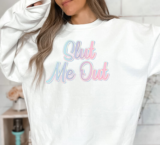 "Slut Me Out" Stoopid Original Shirt/Crew/Hoodie