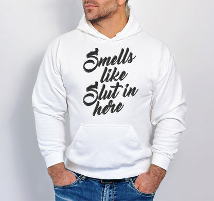 "Smells Like Slut In Here" Stoopid Original Shirt/Crew/Hoodie