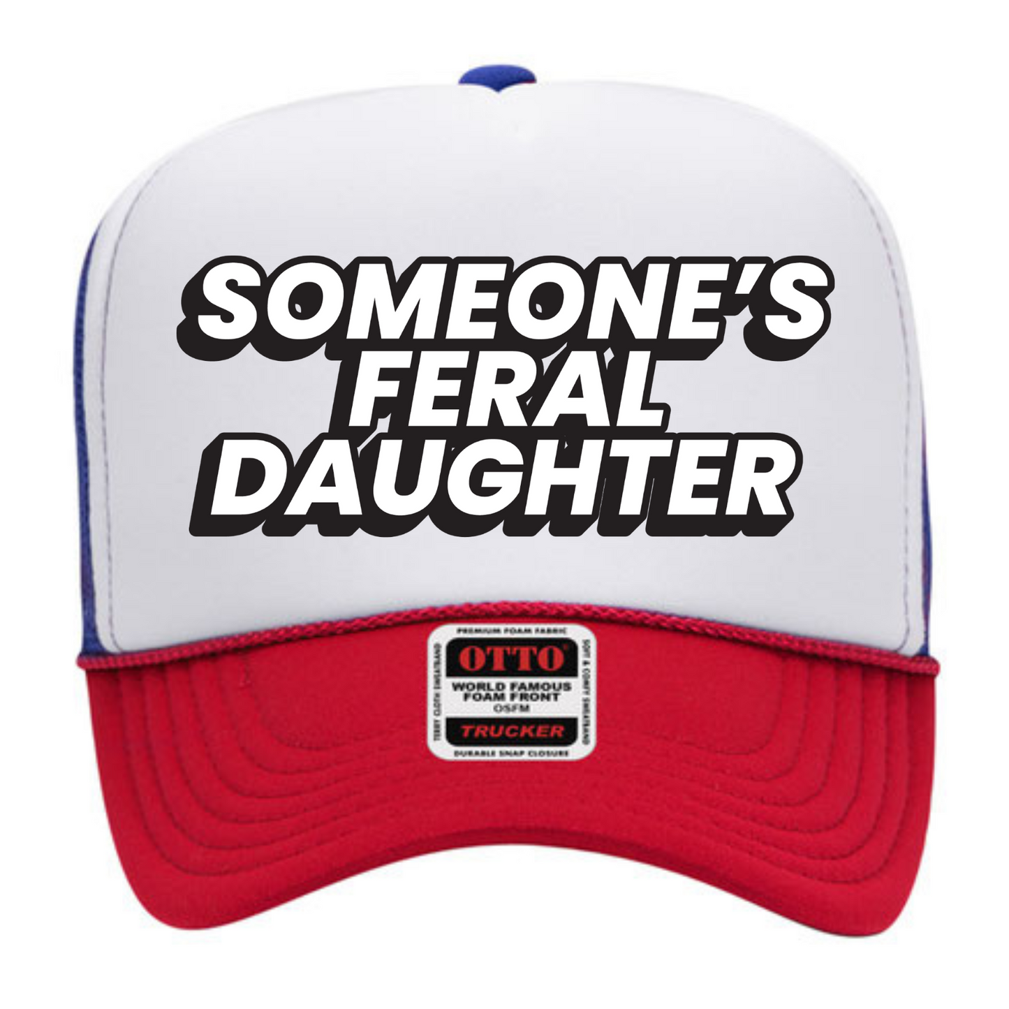 "Someone's Feral Daughter" Stoopid Original Trucker Hat