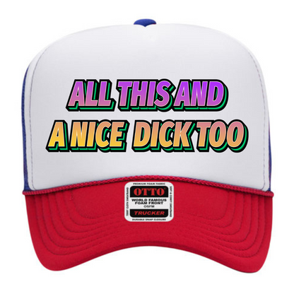 "All This and a Nice Dick" Stoopid Original Trucker Hat