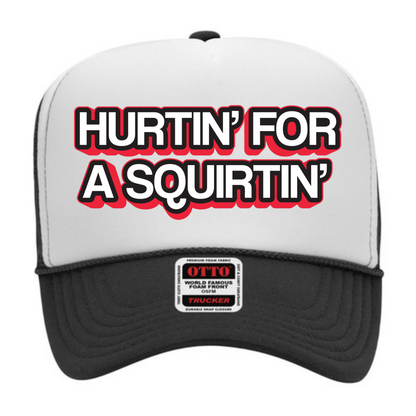 "Hurtin for a Squirtin" Stoopid Original Trucker Hat