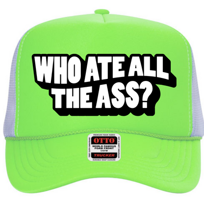 "Who Ate All The Ass" Stoopid Original Trucker Hat