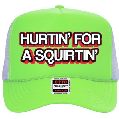 "Hurtin for a Squirtin" Stoopid Original Trucker Hat