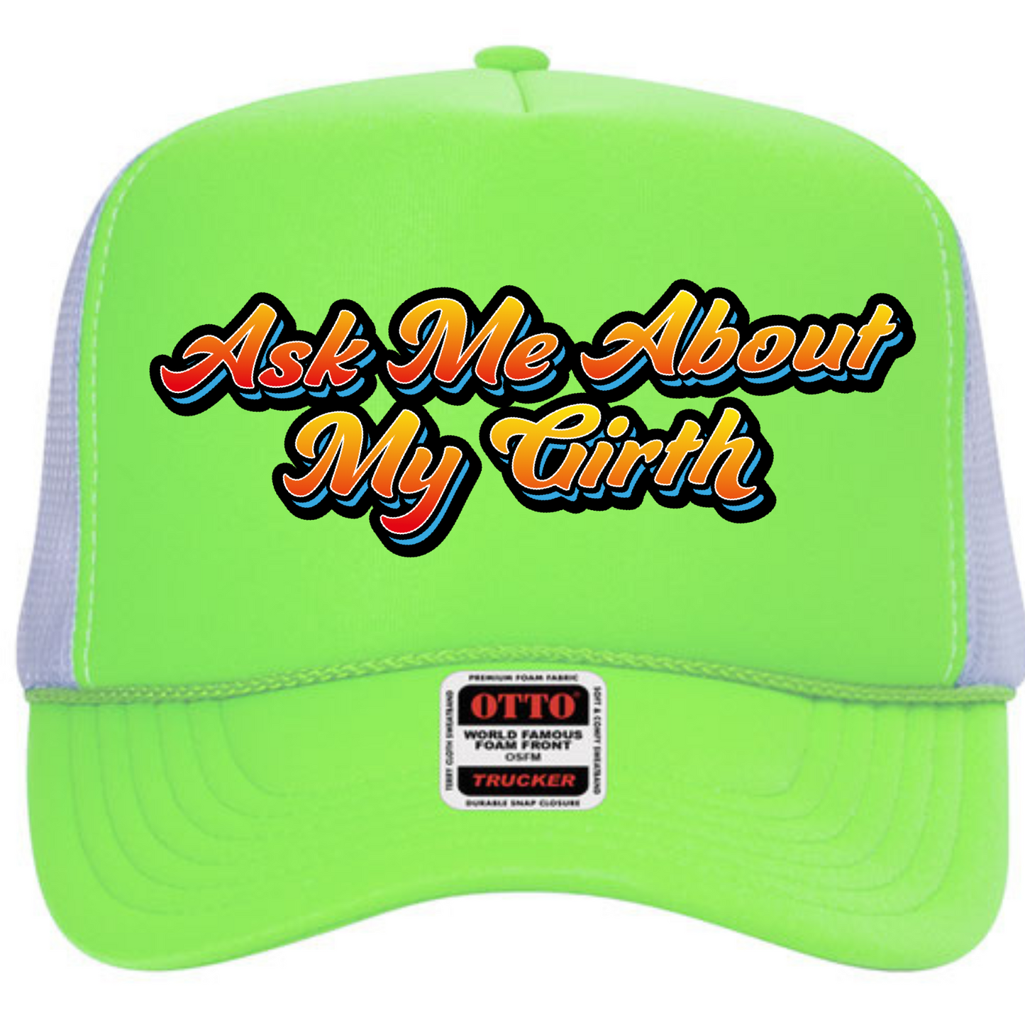 "Ask Me About My Girth" Stoopid Original Trucker Hat