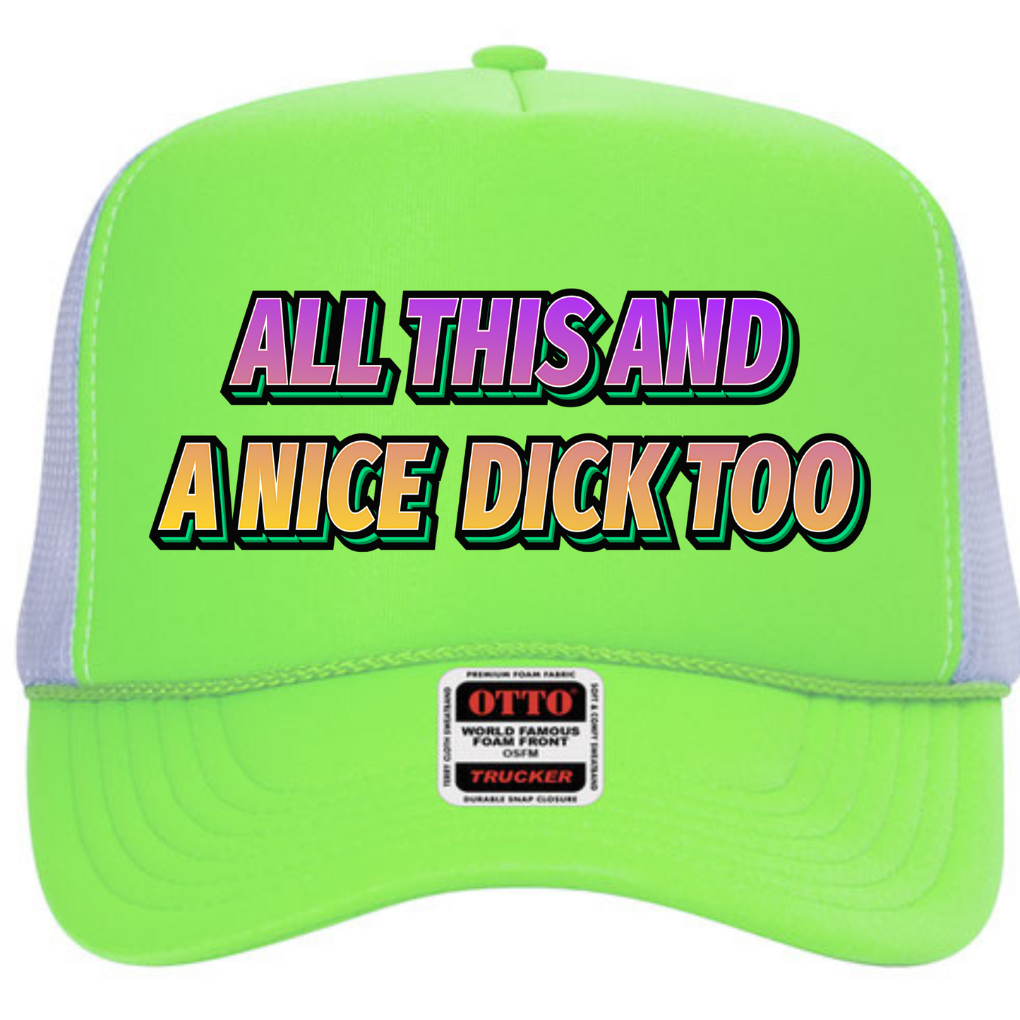 "All This and a Nice Dick" Stoopid Original Trucker Hat