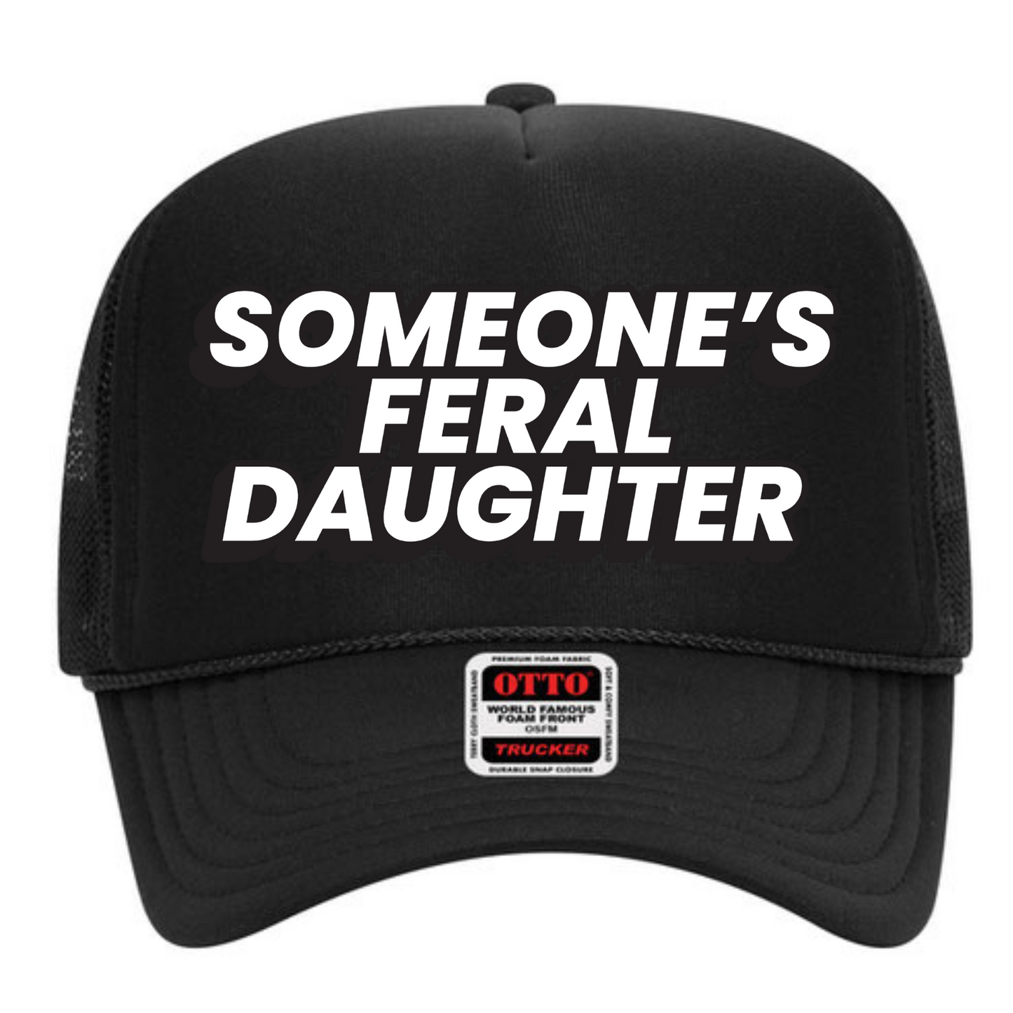 "Someone's Feral Daughter" Stoopid Original Trucker Hat