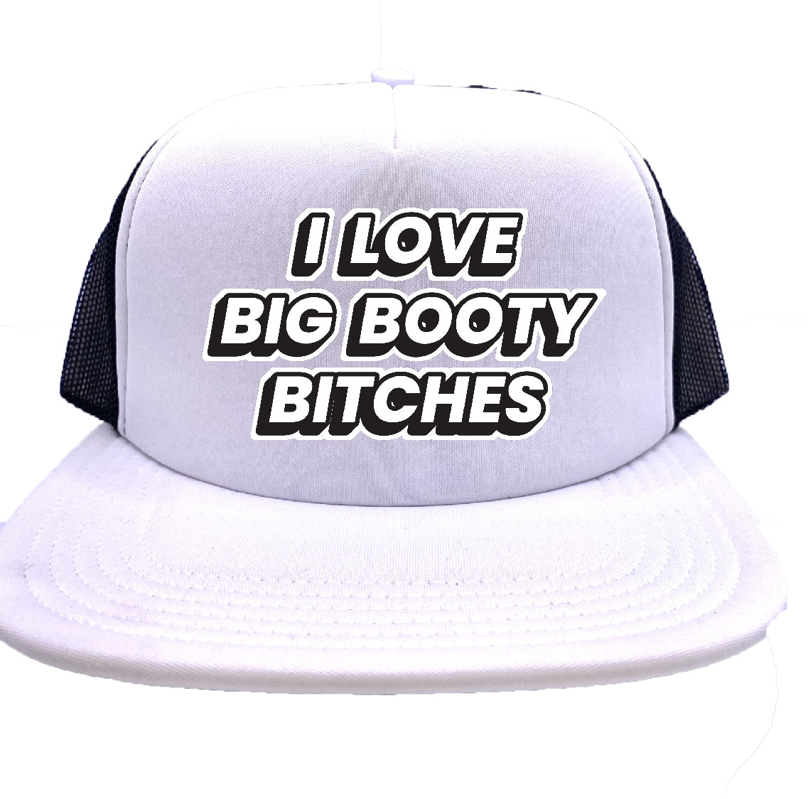 I Love Big Booty Bitches Stoopid Original Trucker Hat