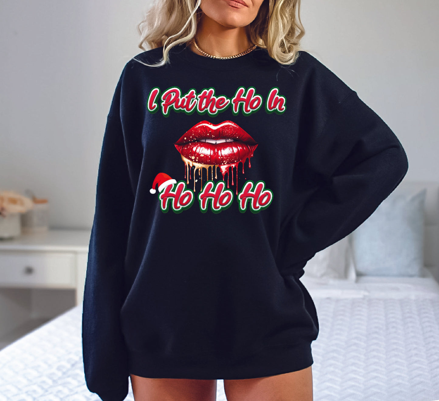 I Put the Ho in HO HO HO Crewneck/Hoodie/Long Sleeve Christmas Stoopid Original