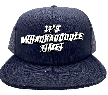 "It's Whackadoodle Time" Stoopid Original Trucker Hat