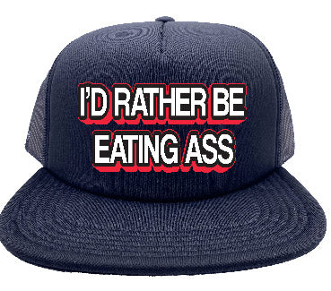 "I'd Rather Be Eating Ass" Stoopid Original Trucker Hat