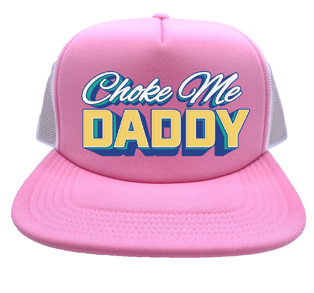 "Choke Me Daddy" Stoopid Original Trucker Hat