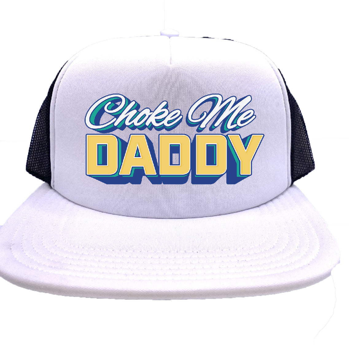 "Choke Me Daddy" Stoopid Original Trucker Hat