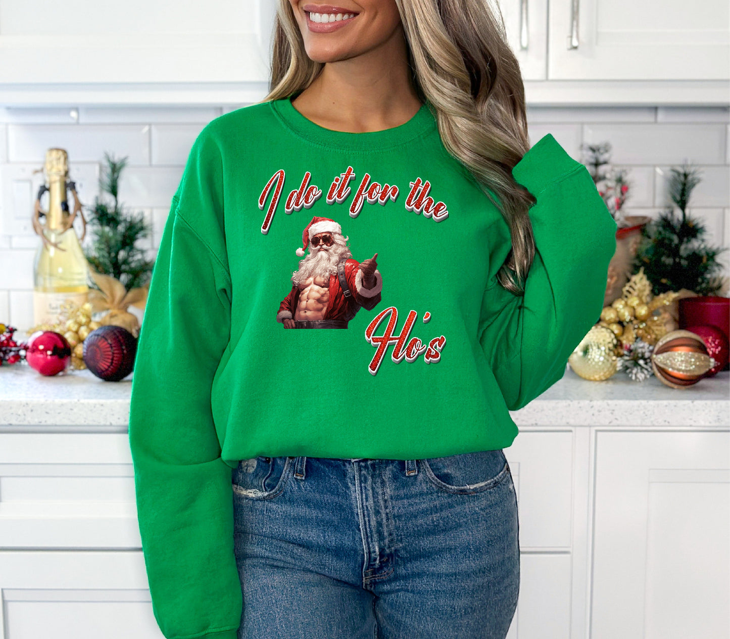 I Do It For the Ho's Crewneck/Hoodie/Long Sleeve Christmas Stoopid Original