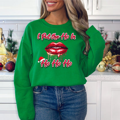 I Put the Ho in HO HO HO Crewneck/Hoodie/Long Sleeve Christmas Stoopid Original