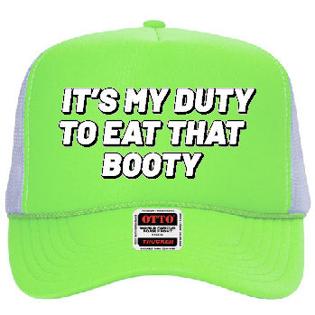 "It's My Duty To Eat That Booty" Stoopid Original Trucker Hat