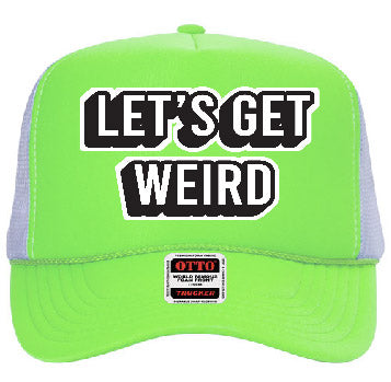 "Let's Get Weird" Stoopid Original Trucker Hat