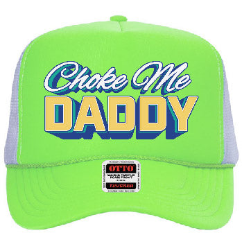 "Choke Me Daddy" Stoopid Original Trucker Hat