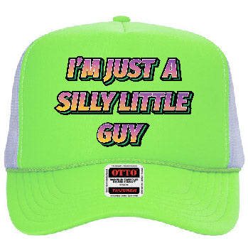 "I'm Just a Silly Liittle Guy" Stoopid Original Trucker Hat