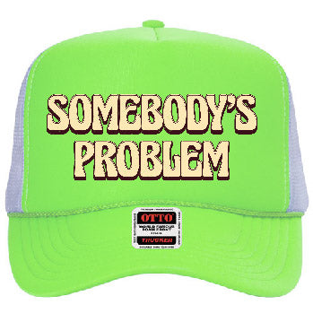 "Somebody's Problem" Stoopid Original Trucker Hat