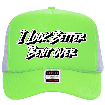 "I Look Better Bent Over" Stoopid Original Trucker Hat