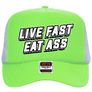 Live Fast Eat Ass Stoopid Original Trucker Hat