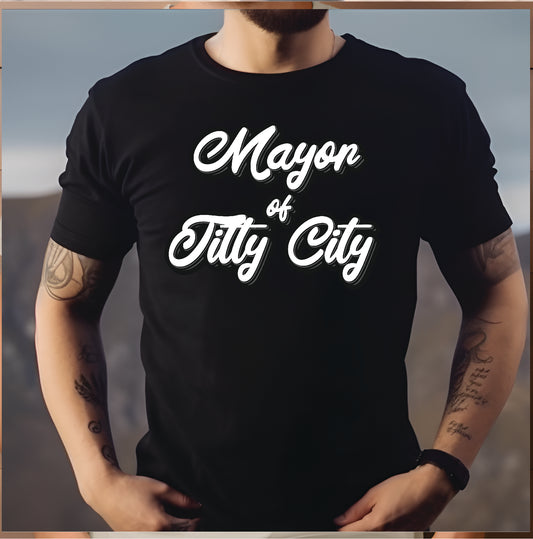 "Mayor of Titty City" Stoopid Original Shirt/Crew/Hoodie