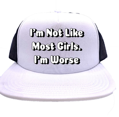 I'm Not Like Most Girls Stoopid Original Trucker Hat