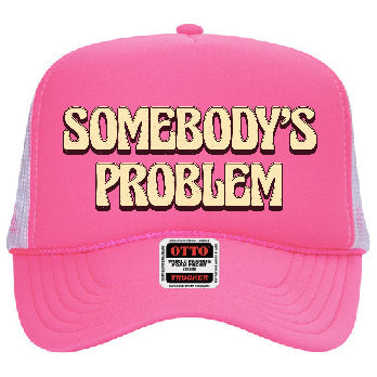 "Somebody's Problem" Stoopid Original Trucker Hat