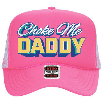 "Choke Me Daddy" Stoopid Original Trucker Hat