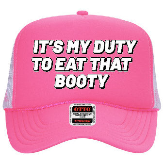 "It's My Duty To Eat That Booty" Stoopid Original Trucker Hat