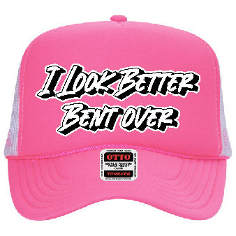 "I Look Better Bent Over" Stoopid Original Trucker Hat