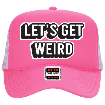 "Let's Get Weird" Stoopid Original Trucker Hat