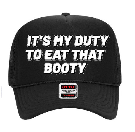 "It's My Duty To Eat That Booty" Stoopid Original Trucker Hat